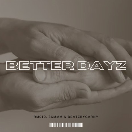 Better Dayz ft. 3XMMM & BeatzByCarny | Boomplay Music
