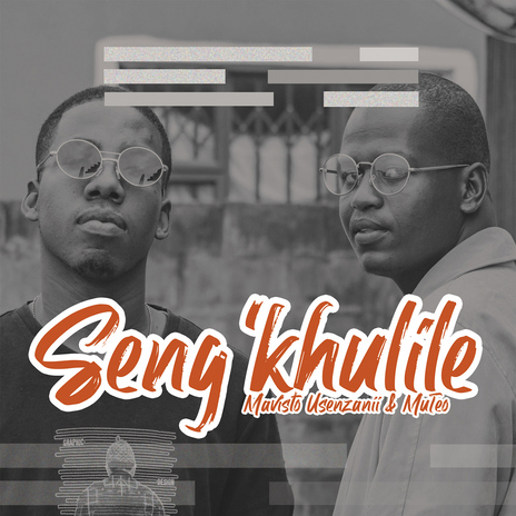 Seng'khulile ft. MuTeo | Boomplay Music