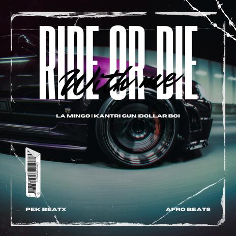 Ride or Die ft. La Mingo, Kantrigun & Dollar Boi | Boomplay Music