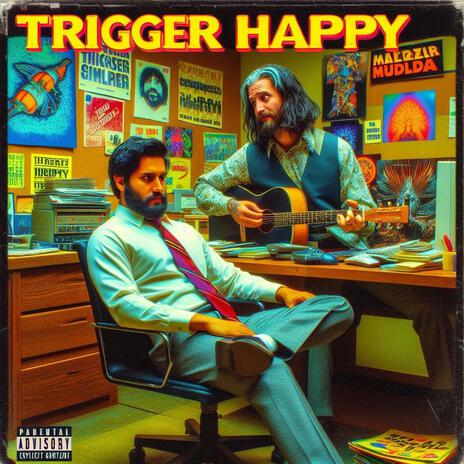 Trigger Happy | Boomplay Music