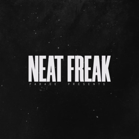 NEAT FREAK | Boomplay Music