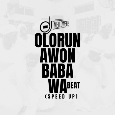 Olorun Awon Baba Wa (Speed Up)