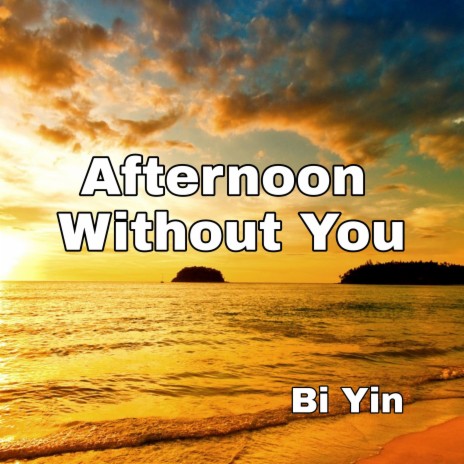 Afternoon Without You