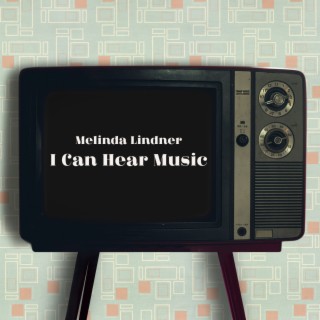 I CAN HEAR MUSIC