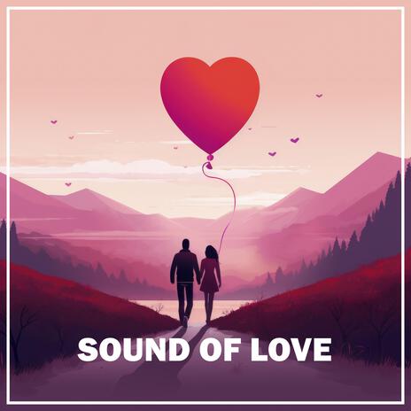 Sound of Love | Boomplay Music