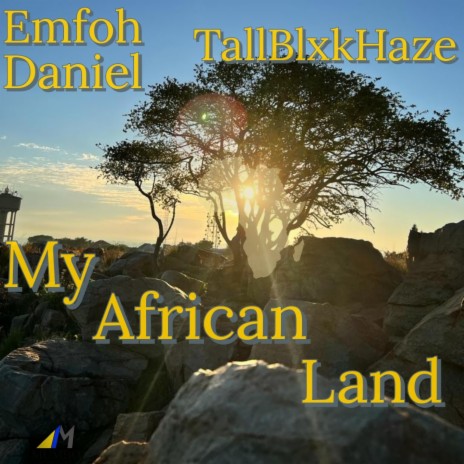 My African Land ft. TallBlxkHaze | Boomplay Music
