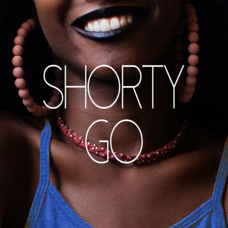 Shorty Go | Boomplay Music