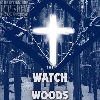 THE WATCH WOODS