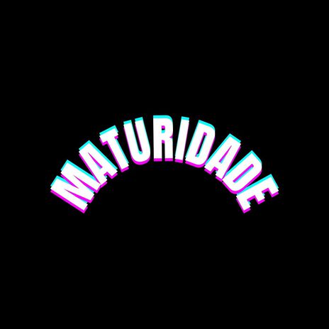 Maturidade | Boomplay Music