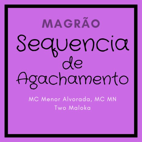 Magrão Sequencia de Agachamento ft. MC MN & MC Menor do Alvorada | Boomplay Music