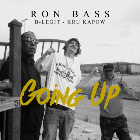 Going Up ft. B-Legit & Kru Kapow | Boomplay Music