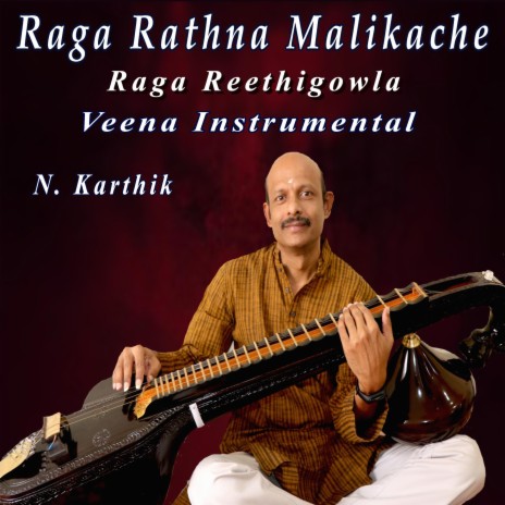 Raga Rathna Malikache | Raga Reethigowla | Carnatic Music | Veena Instrumental