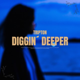 Diggin` Deeper