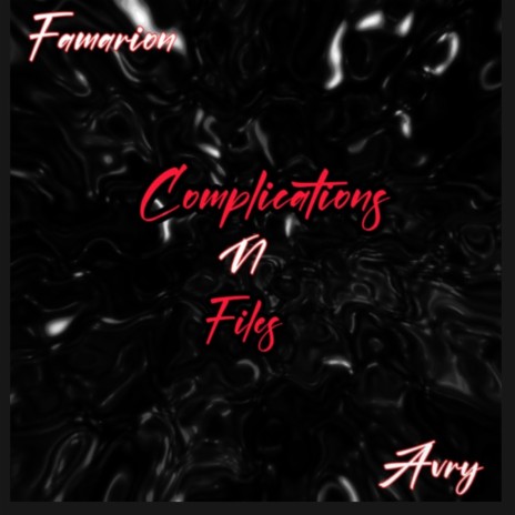 Complications N Files' ft. Famarion | Boomplay Music