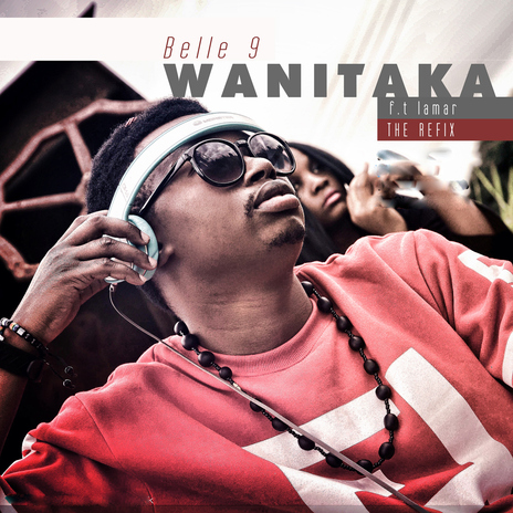 Wanitaka (feat. Lamar) [The Refix] | Boomplay Music