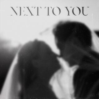 Next To You lyrics | Boomplay Music