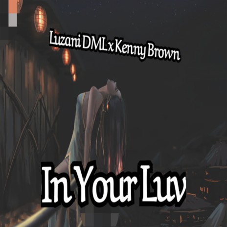 In Your Luv ft. Kenny Brown | Boomplay Music