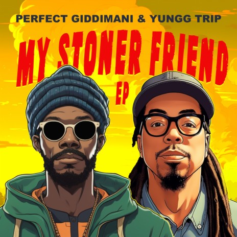 My Stoner Friend ft. Yungg Trip