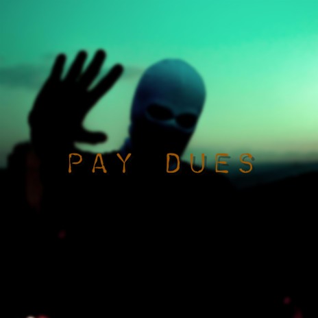 Pay Dues | Boomplay Music
