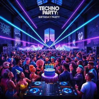 Techno Party: Birthday Party