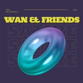 WAN & FRIENDS