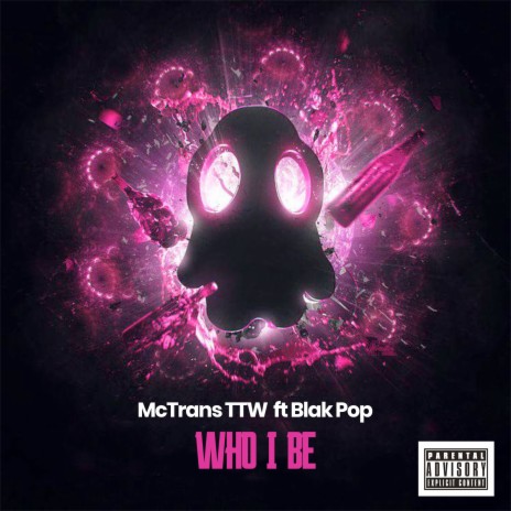 Who I Be ft. Blak Pop