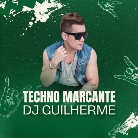 Techno Marcante DJ Guilherme | Boomplay Music