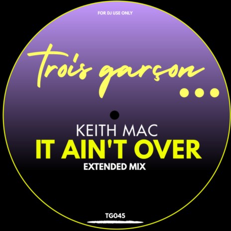 It Ain't Over (Extended Mix) | Boomplay Music