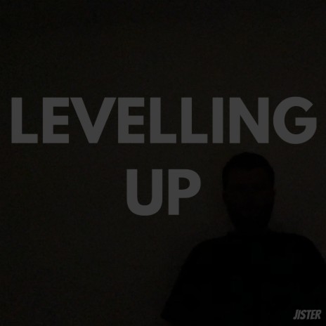 Levelling Up | Boomplay Music