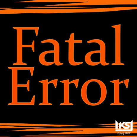 Fatal Error | Boomplay Music