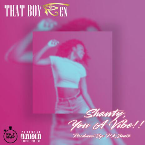 Shawty, You A Vibe | Boomplay Music