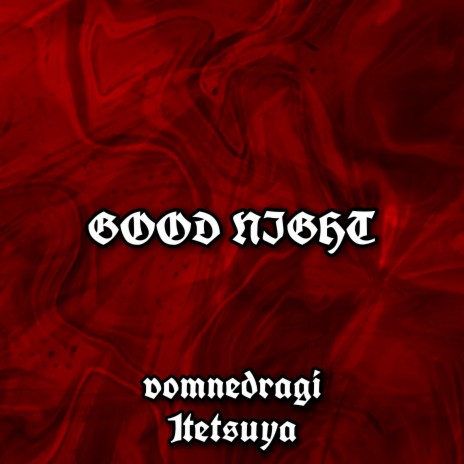 Good Night ft. 1tetsuya | Boomplay Music