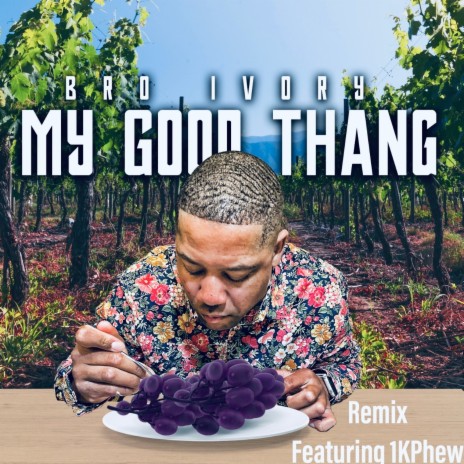 My Good Thang (Remix) ft. 1K Phew