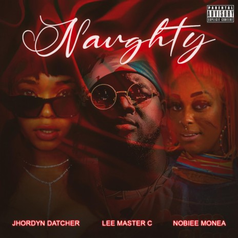 Naughty ft. Jhordyn Datcher & Nobiee Monea | Boomplay Music