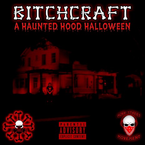 Bitchcraft: A Haunted Hood Halloween ft. More Street Movement | Boomplay Music