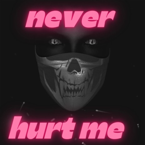 Never Hurt Me | Boomplay Music