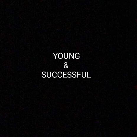 Young & Successful | Boomplay Music