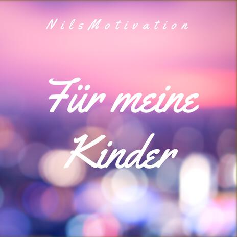 Für meine Kinder | Boomplay Music