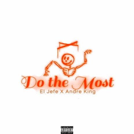 Do The Most ft. Andre King | Boomplay Music