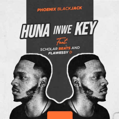 Huna Inwe Key ft. Scholar Beatz & Flawessy D | Boomplay Music