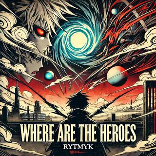 Where Are The Heroes lyrics | Boomplay Music