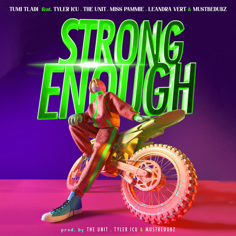 Strong Enough (feat. Tyler ICU, The Unit, Miss Pammie, Leandra Vert and Mustbedubz) | Boomplay Music