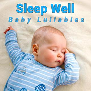 Sleep Well: Baby Lullabies