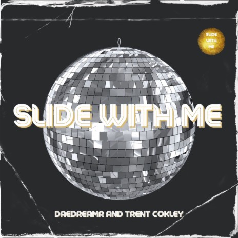 Slide With Me ft. Trent Cokley
