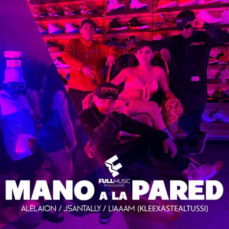 Mano a la pared ft. J santally & Kleexastealtussi | Boomplay Music