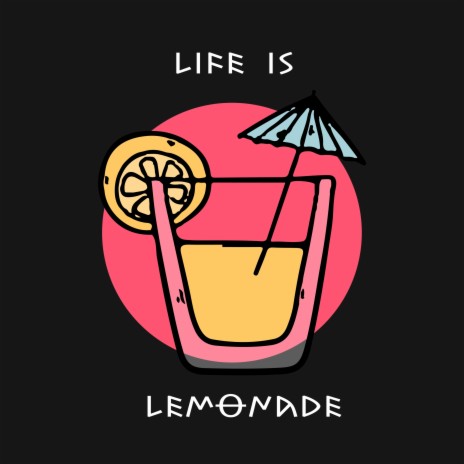 Life Is Lemonade | Boomplay Music