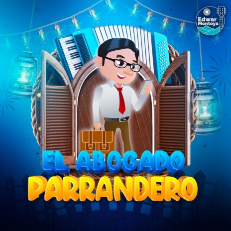 El Abogado Parrandero | Boomplay Music