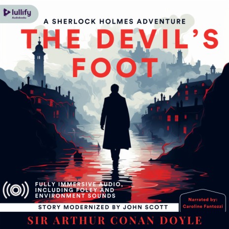 The Devil's Foot: Chapter 3, Pt. 9 - Sterndale's Arrival ft. Caroline Fantozzi & Lullify Audiobooks | Boomplay Music