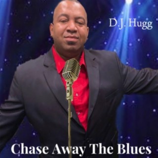 Chase Away The Blues