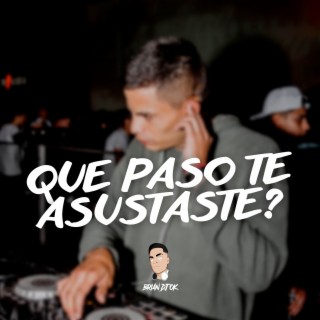 Que Paso Te Asustaste?